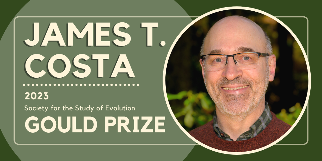 Text: James T. Costa. 2023 Society for the Study of Evolution Gould Prize. Headshot of James Costa.